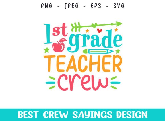 1st Grade Teacher Crew Saying Designs