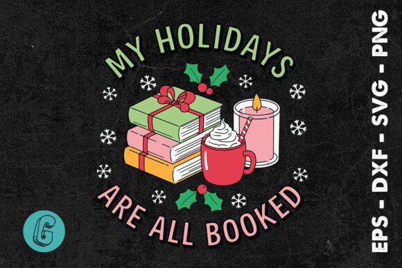 Christmas My Holidays Are Booked SVG Graphics