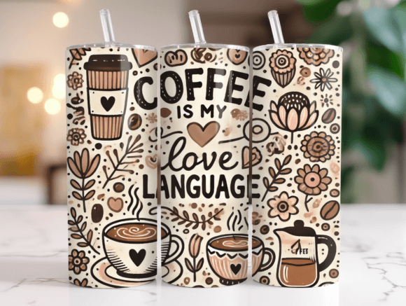 Coffee is My Love Language: Graphics & Tumbler Wraps