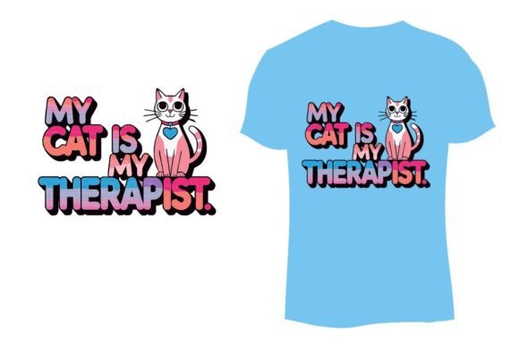 My Cat is My Therapist: Graphics for T-Shirt Designs